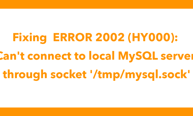 error 2002 (hy000): can't connect to local server through socket '/run/mysqld/mysqld.sock' (2)